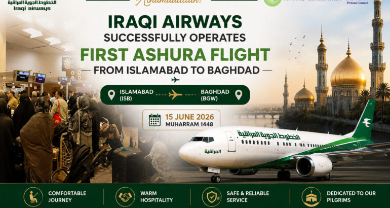 Iraqi Airways Successfully Operates Ashura Flight from Islamabad to Baghdad